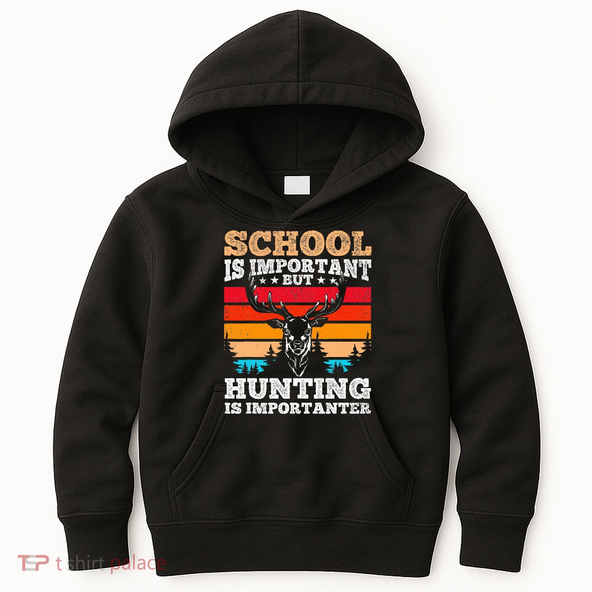 School Is Important But Hunting Is Importanter Hunting Kids Hoodie
