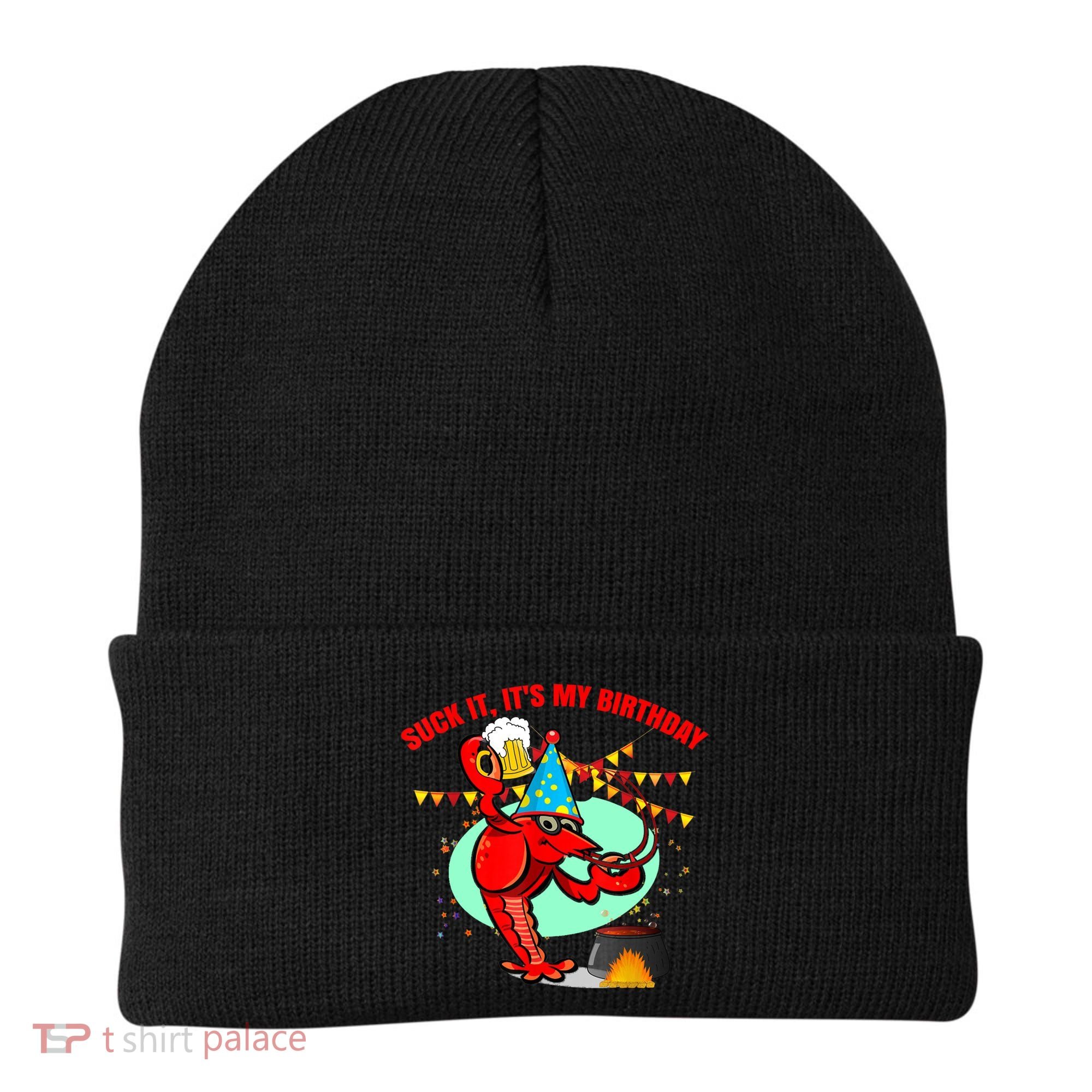 Suck It It's My Birthday Funny Crawfish Boil Birthday Beanie