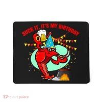 Suck It It's My Birthday Funny Crawfish Boil Birthday Mousepad thumb 0