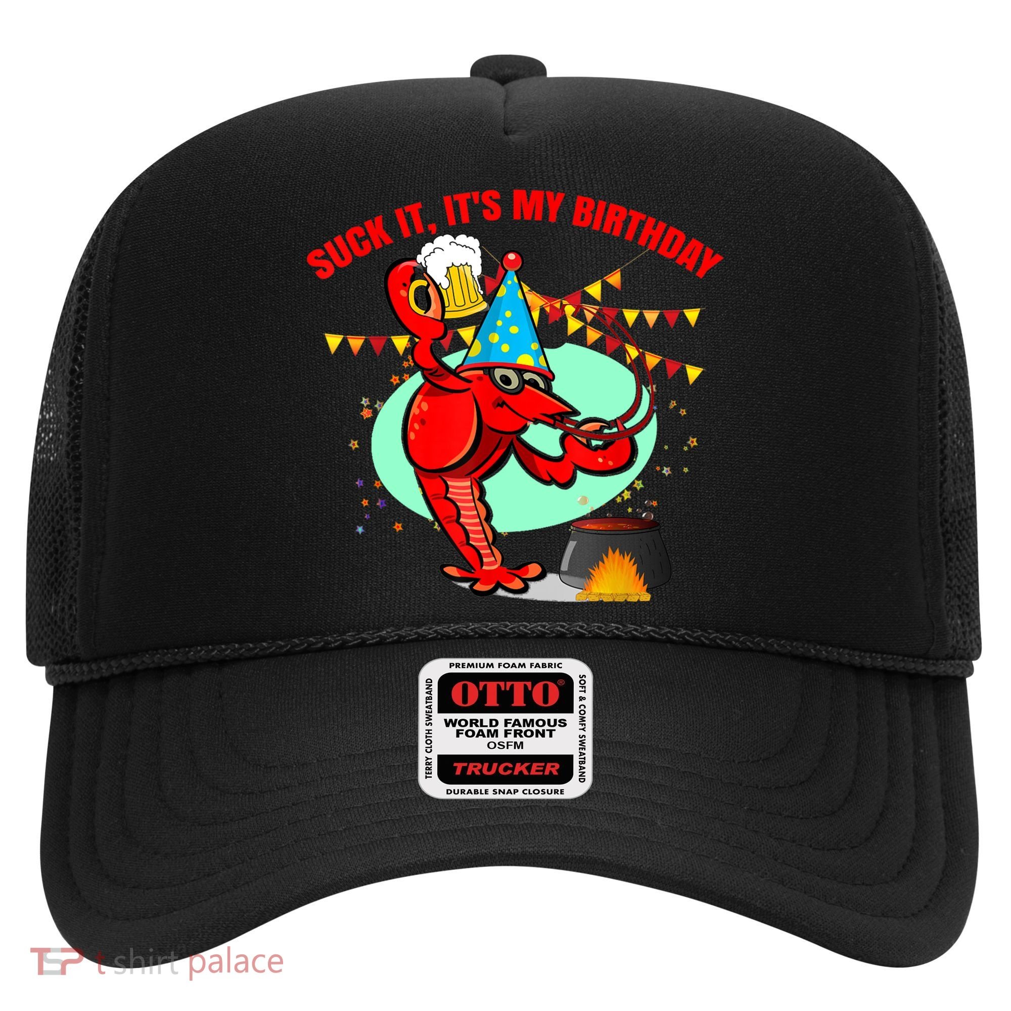 Suck It It's My Birthday Funny Crawfish Boil Birthday Hat