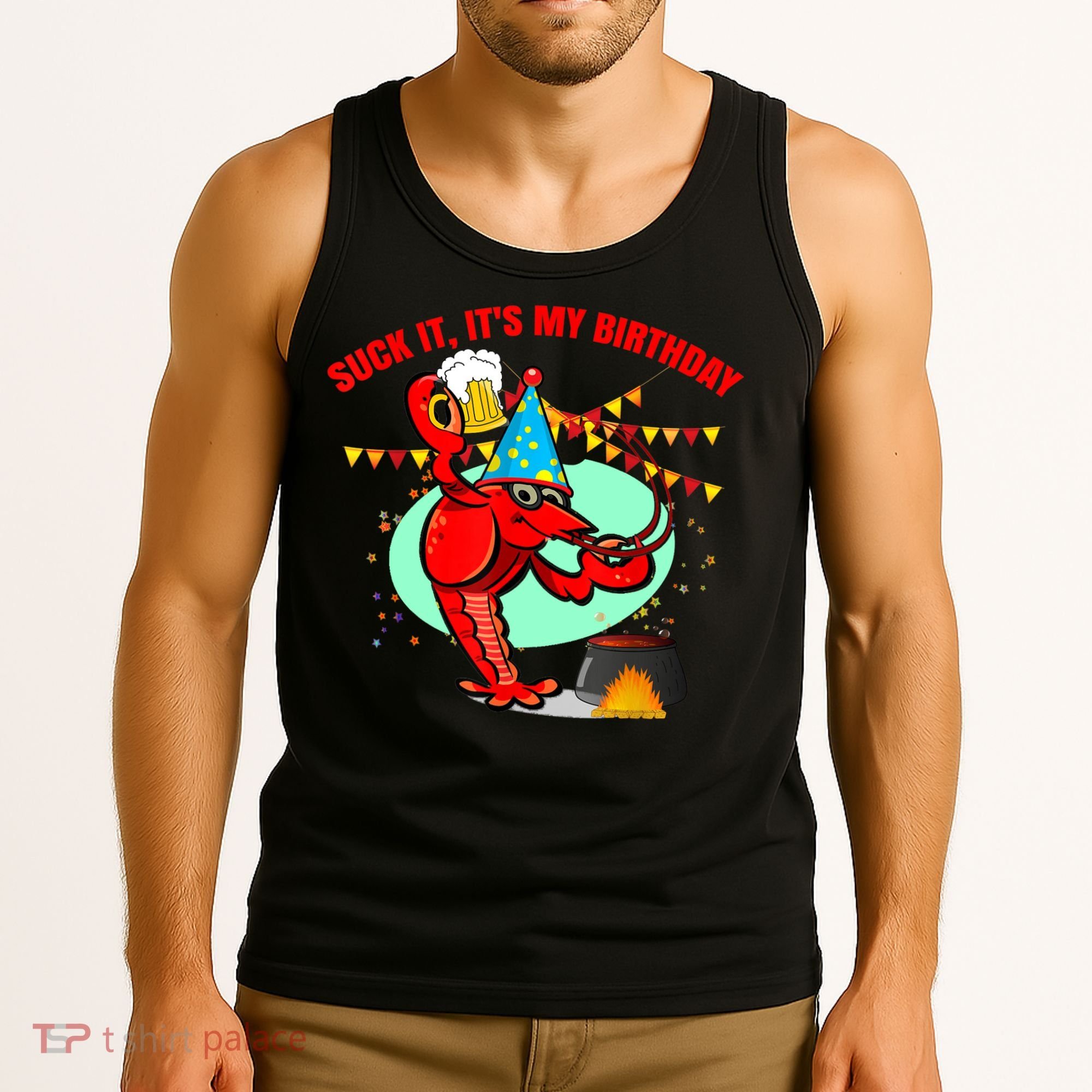 Suck It It's My Birthday Funny Crawfish Boil Birthday Tank Top