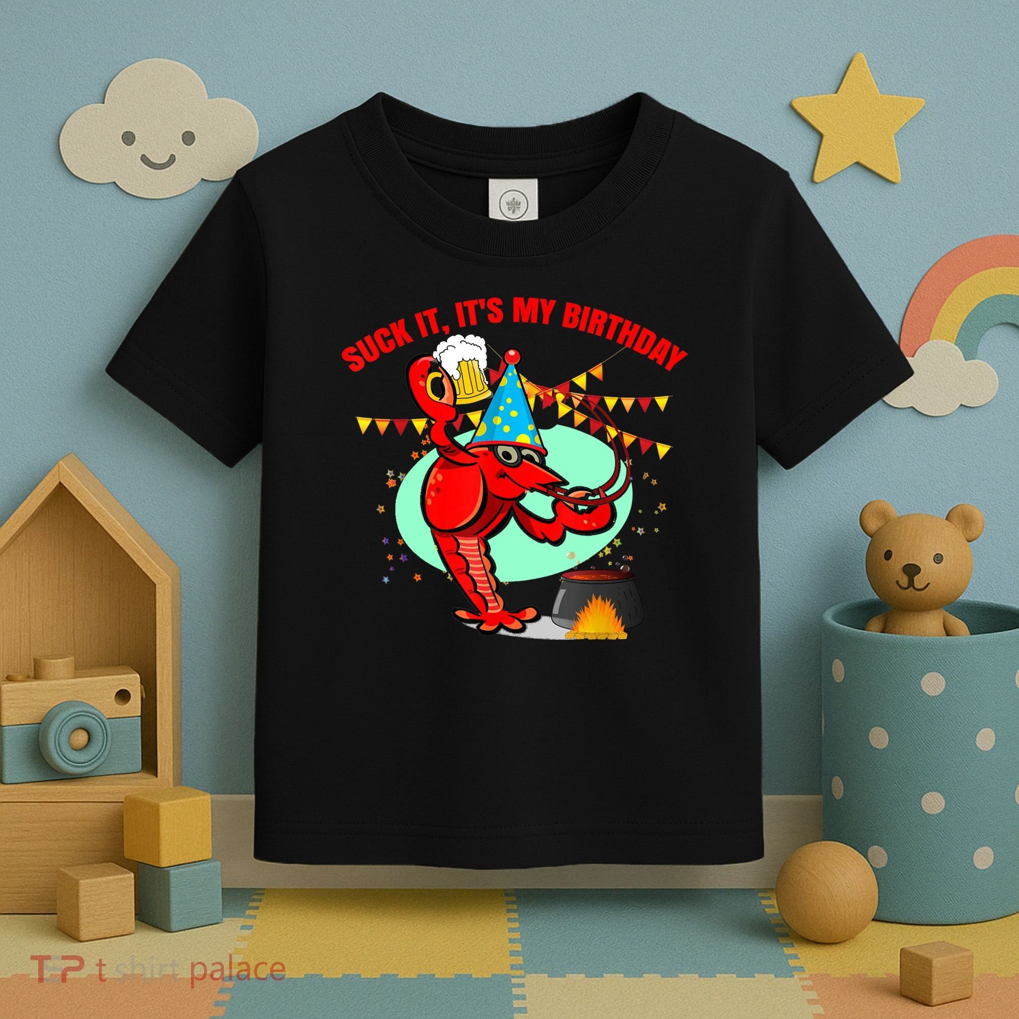 Suck It It's My Birthday Funny Crawfish Boil Birthday Toddler T-Shirt