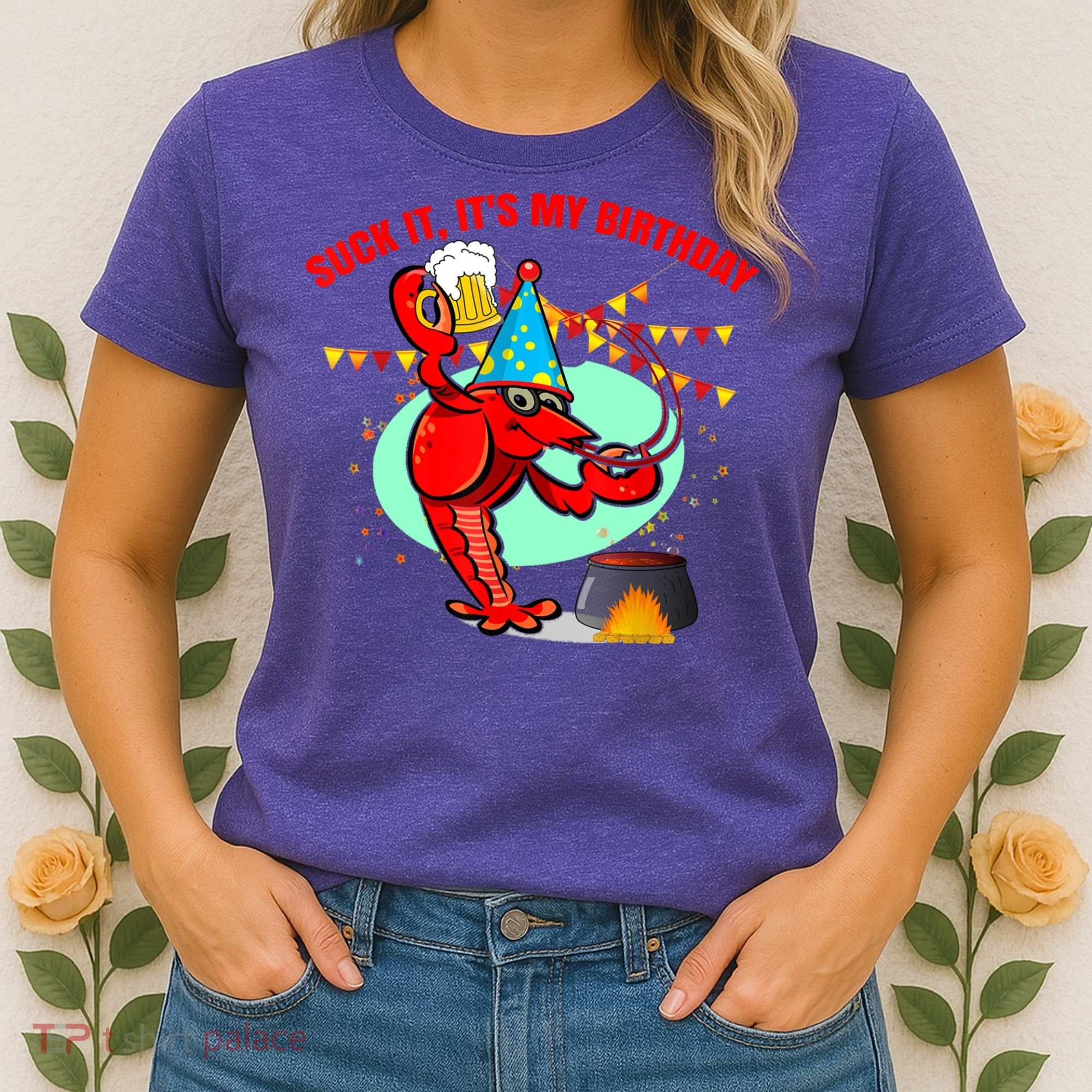 Suck It It's My Birthday Funny Crawfish Boil Birthday Women's T-Shirt