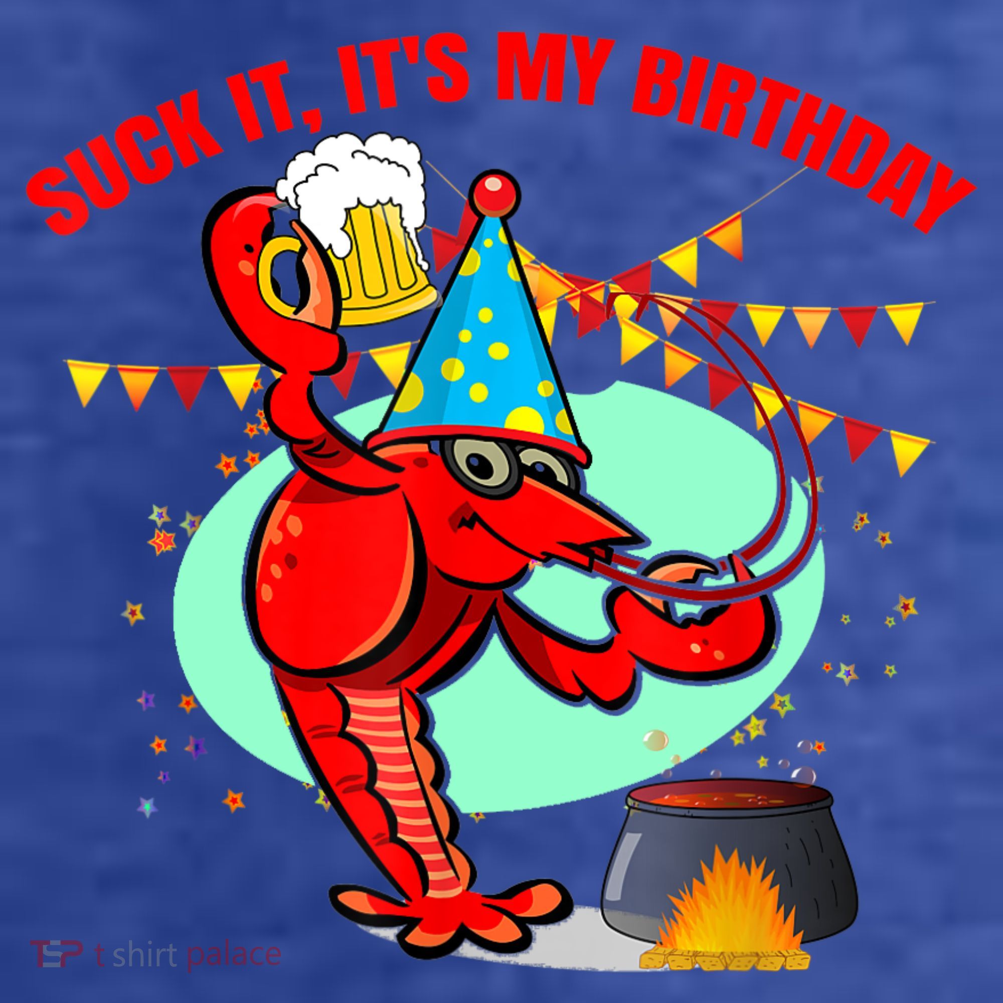 Suck It It's My Birthday Funny Crawfish Boil Birthday Women's T-Shirt