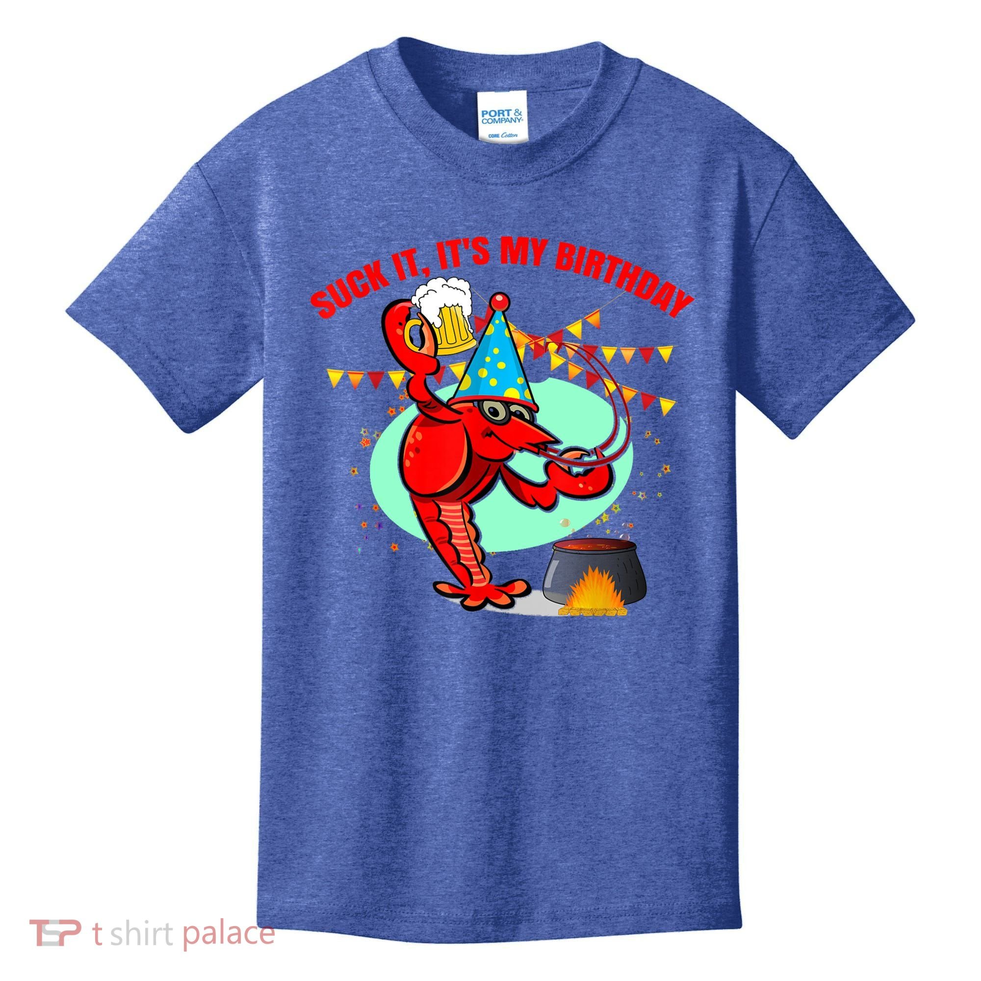 Suck It It's My Birthday Funny Crawfish Boil Birthday Kids T-Shirt