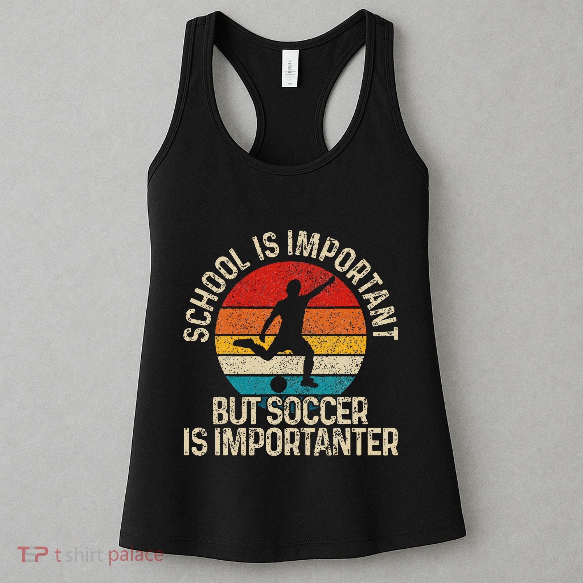 School Is Important But Soccer Is Importanter Women's Tank Top