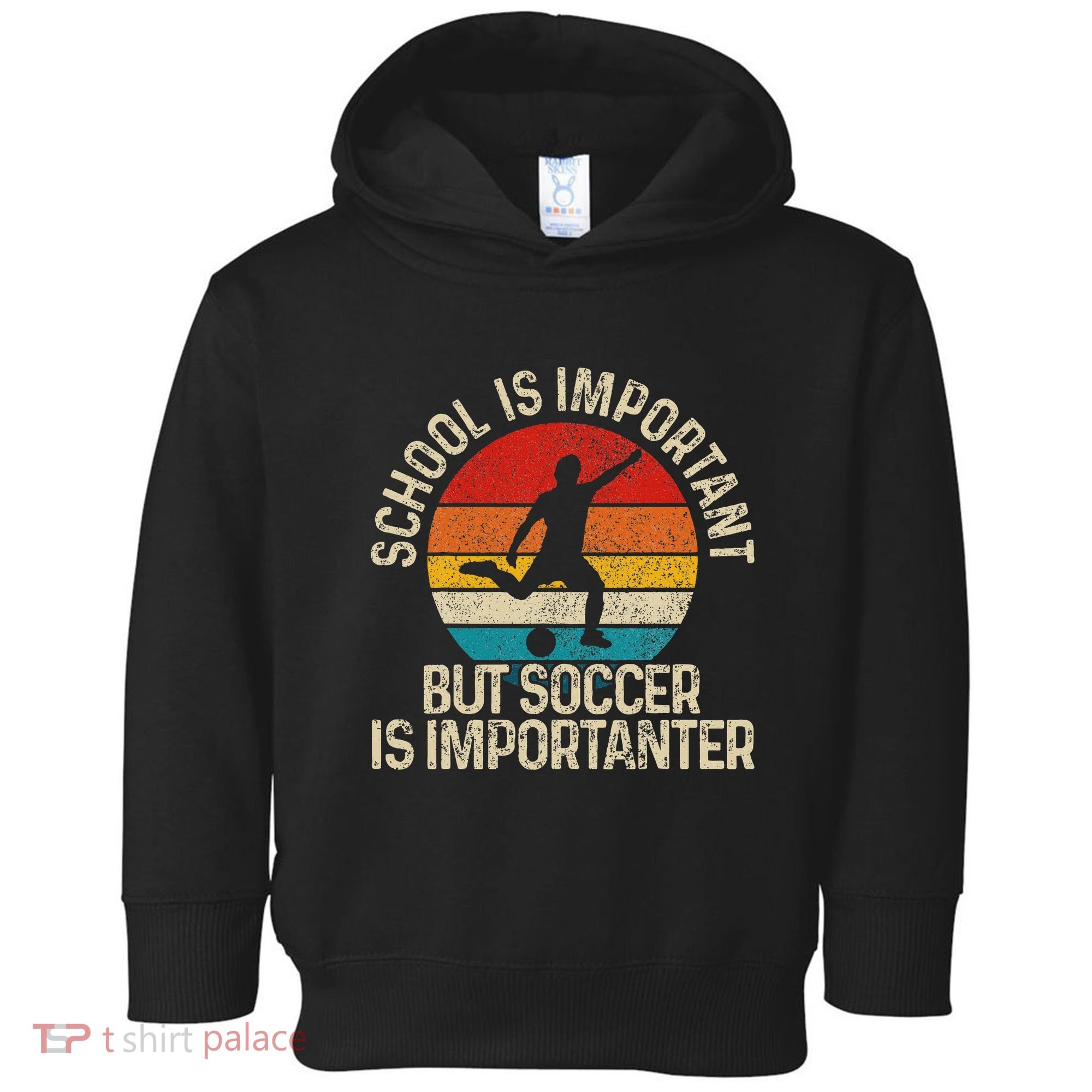 School Is Important But Soccer Is Importanter Toddler Hoodie