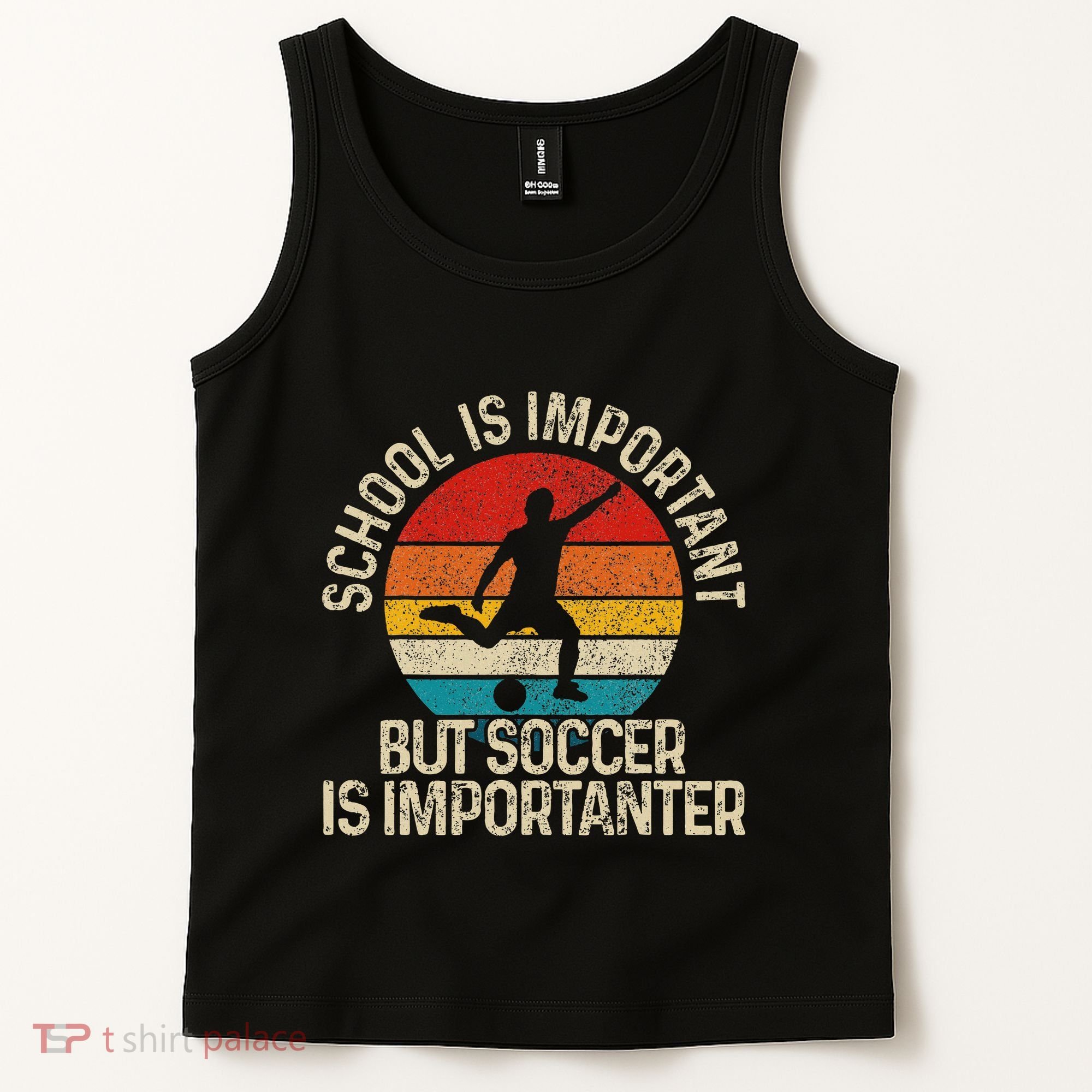 School Is Important But Soccer Is Importanter Tank Top