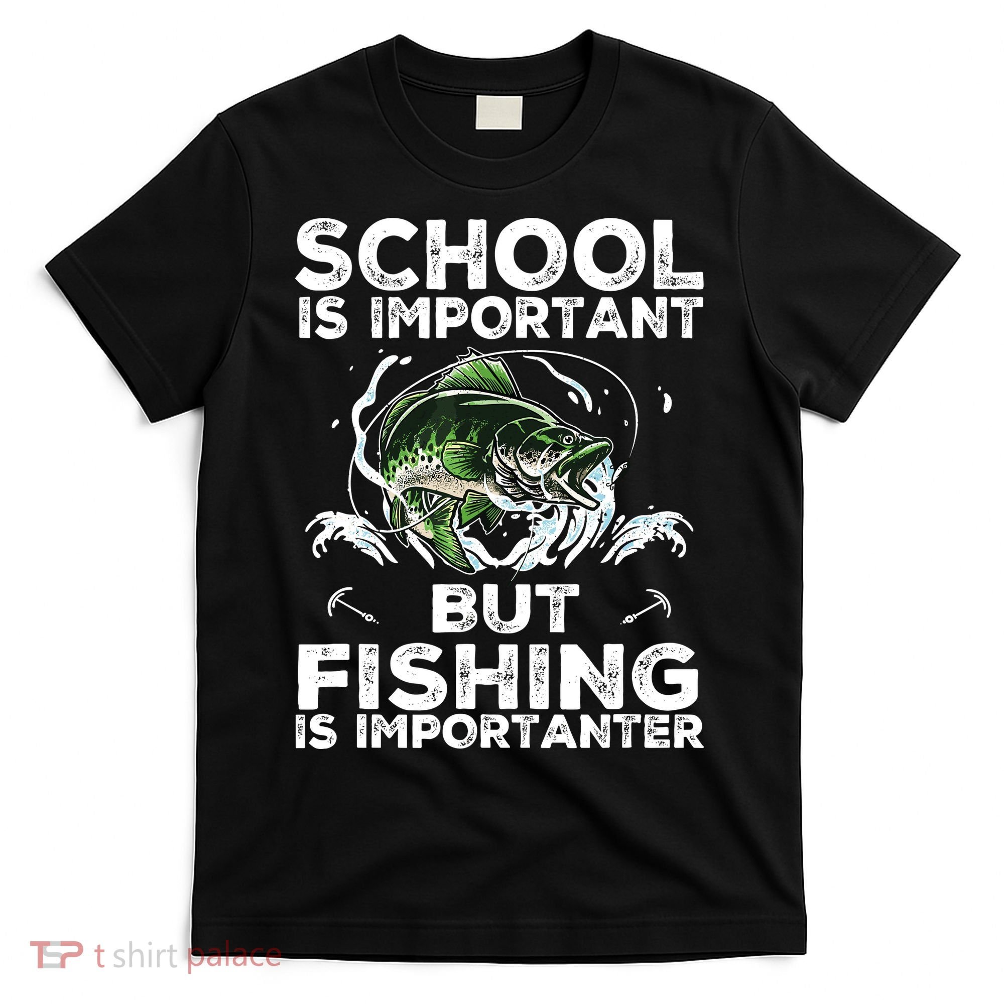 School Is Important But Fishing Is Importanter Funny Fishing T-Shirt