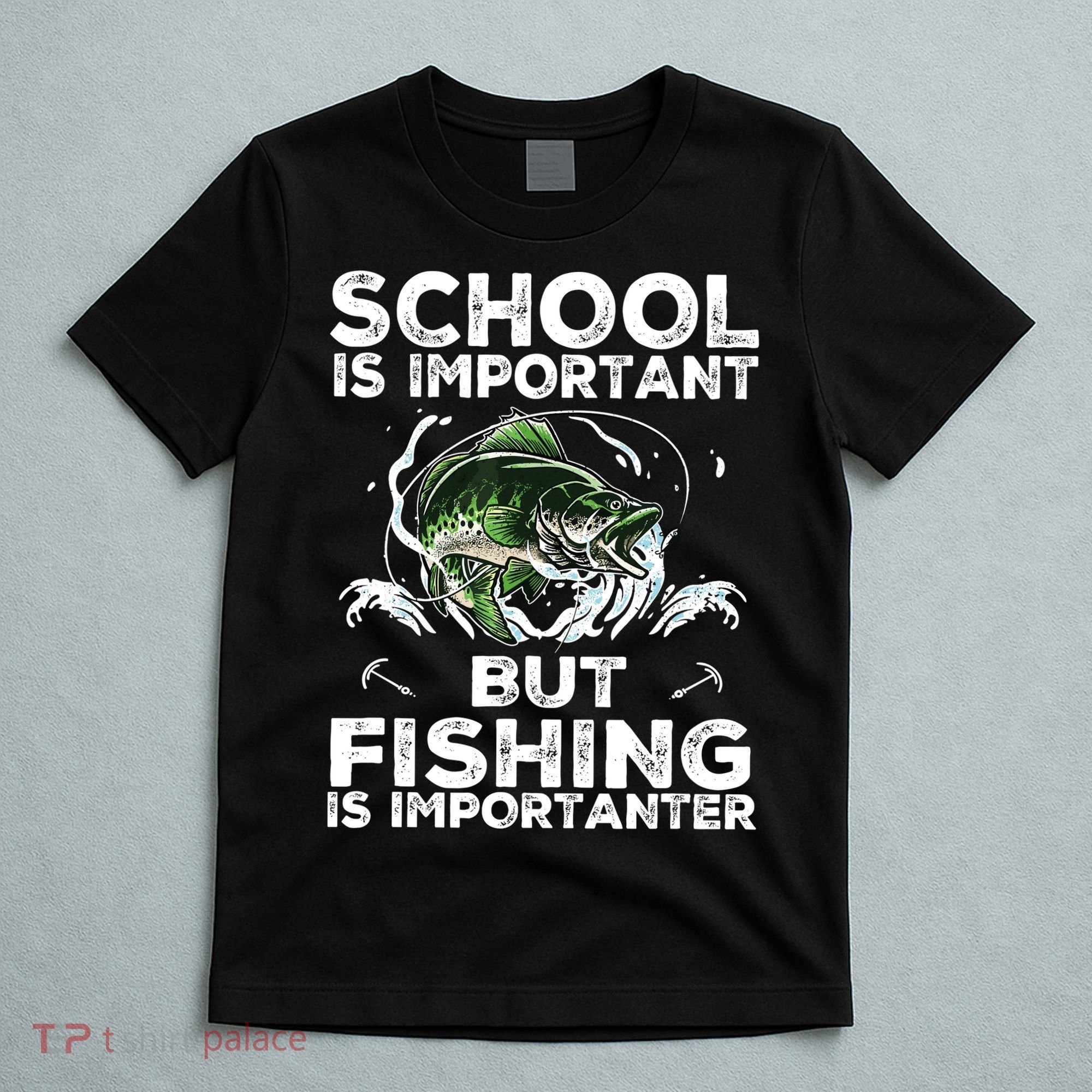 School Is Important But Fishing Is Importanter Funny Fishing T-Shirt