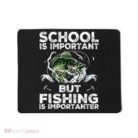 School Is Important But Fishing Is Importanter Funny Fishing Mousepad thumb 0