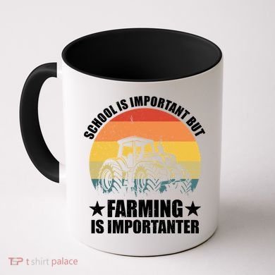 School Is Important Farming Is Importanter Coffee Mug
