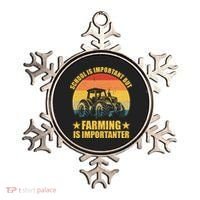 School Is Important Farming Is Importanter Ornament thumb 0