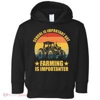 School Is Important Farming Is Importanter Toddler Hoodie thumb 0