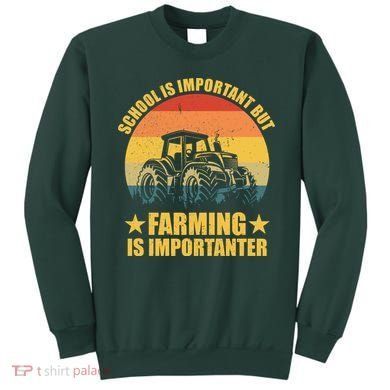 School Is Important Farming Is Importanter Sweatshirt