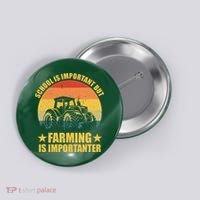 School Is Important Farming Is Importanter Button thumb 0