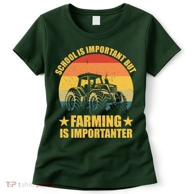 School Is Important Farming Is Importanter Women's T-Shirt