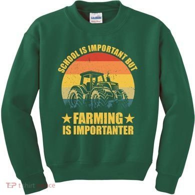 School Is Important Farming Is Importanter Kids Sweatshirt