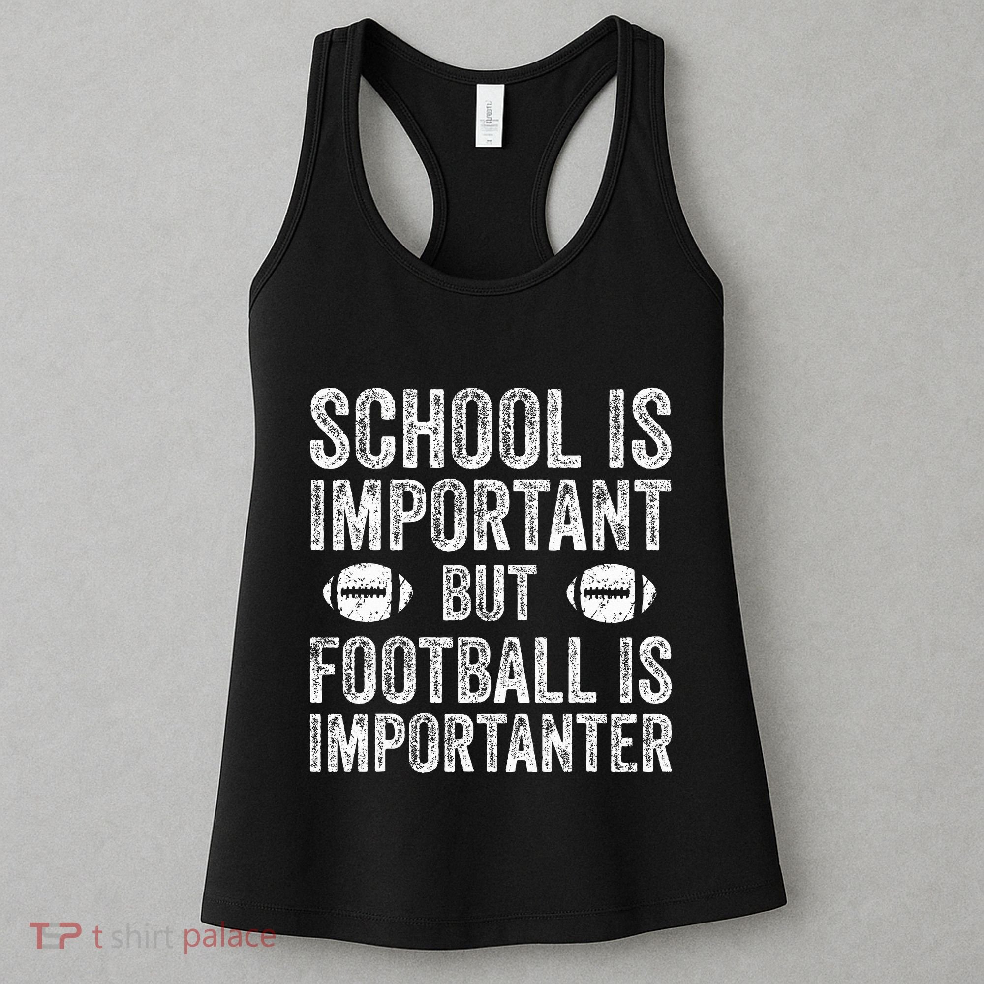 School Is Important Football Is Importanter Football Lineman Women's Tank Top