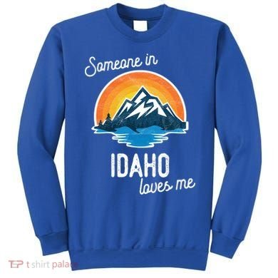 Someone In Idaho Loves Me Great Gift Sweatshirt