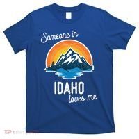 Someone In Idaho Loves Me Great Gift T-Shirt thumb 0