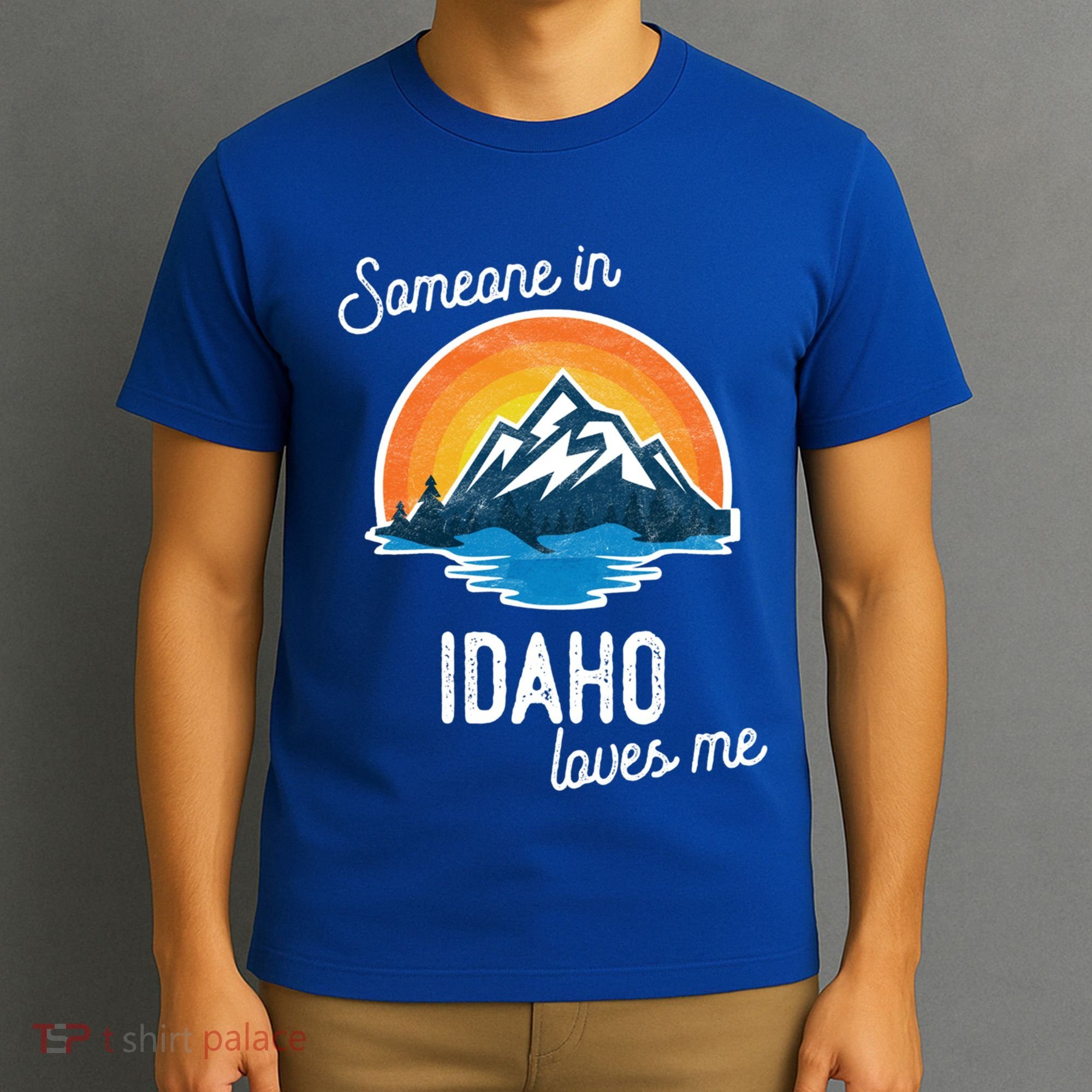 Someone In Idaho Loves Me Great Gift T-Shirt