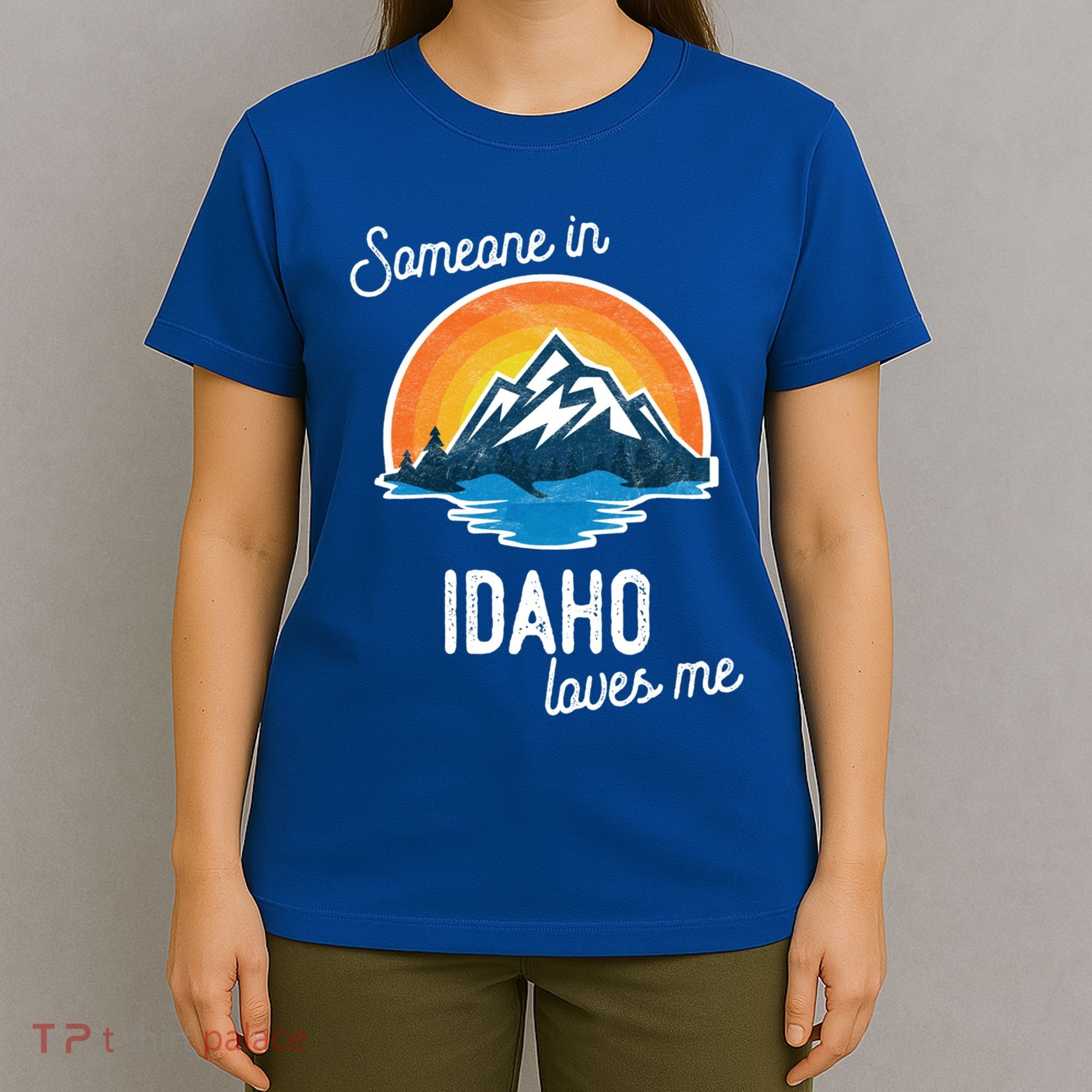 Someone In Idaho Loves Me Great Gift T-Shirt