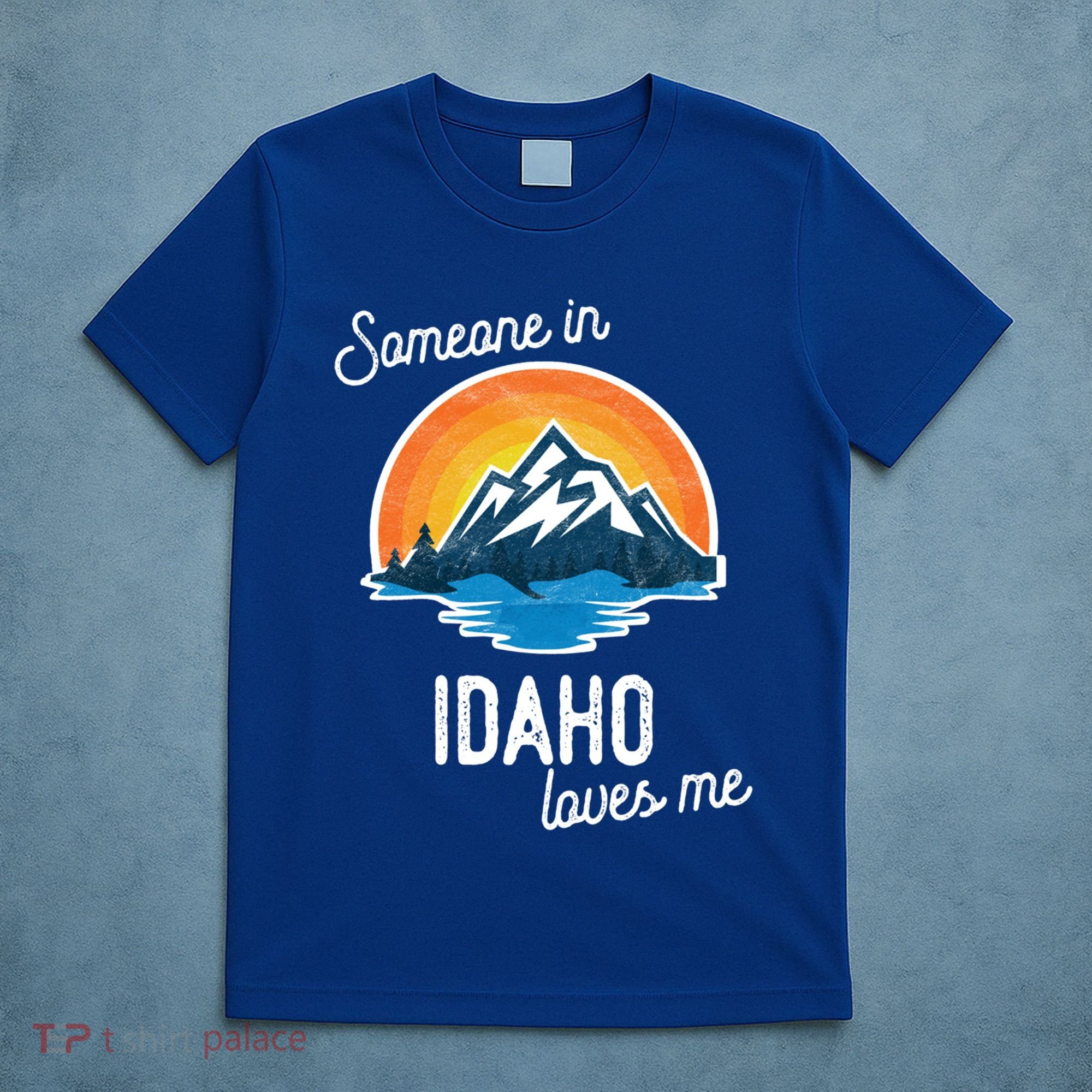 Someone In Idaho Loves Me Great Gift T-Shirt