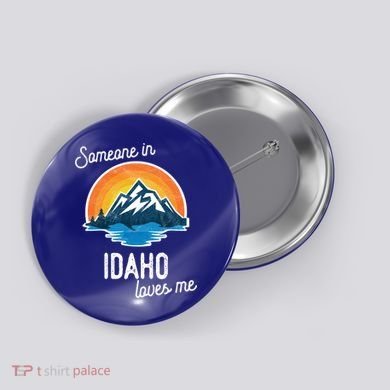 Someone In Idaho Loves Me Great Gift Button