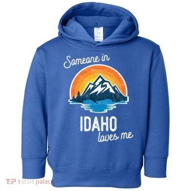 Someone In Idaho Loves Me Great Gift Toddler Hoodie