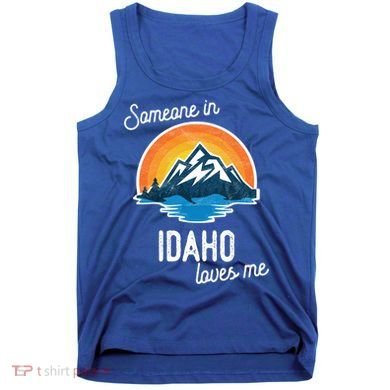 Someone In Idaho Loves Me Great Gift Tank Top