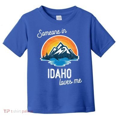 Someone In Idaho Loves Me Great Gift Toddler T-Shirt