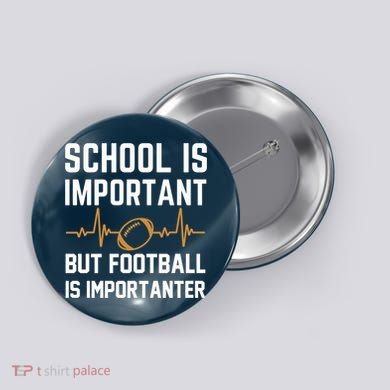 school is important but football is importanter lineman Premium Button