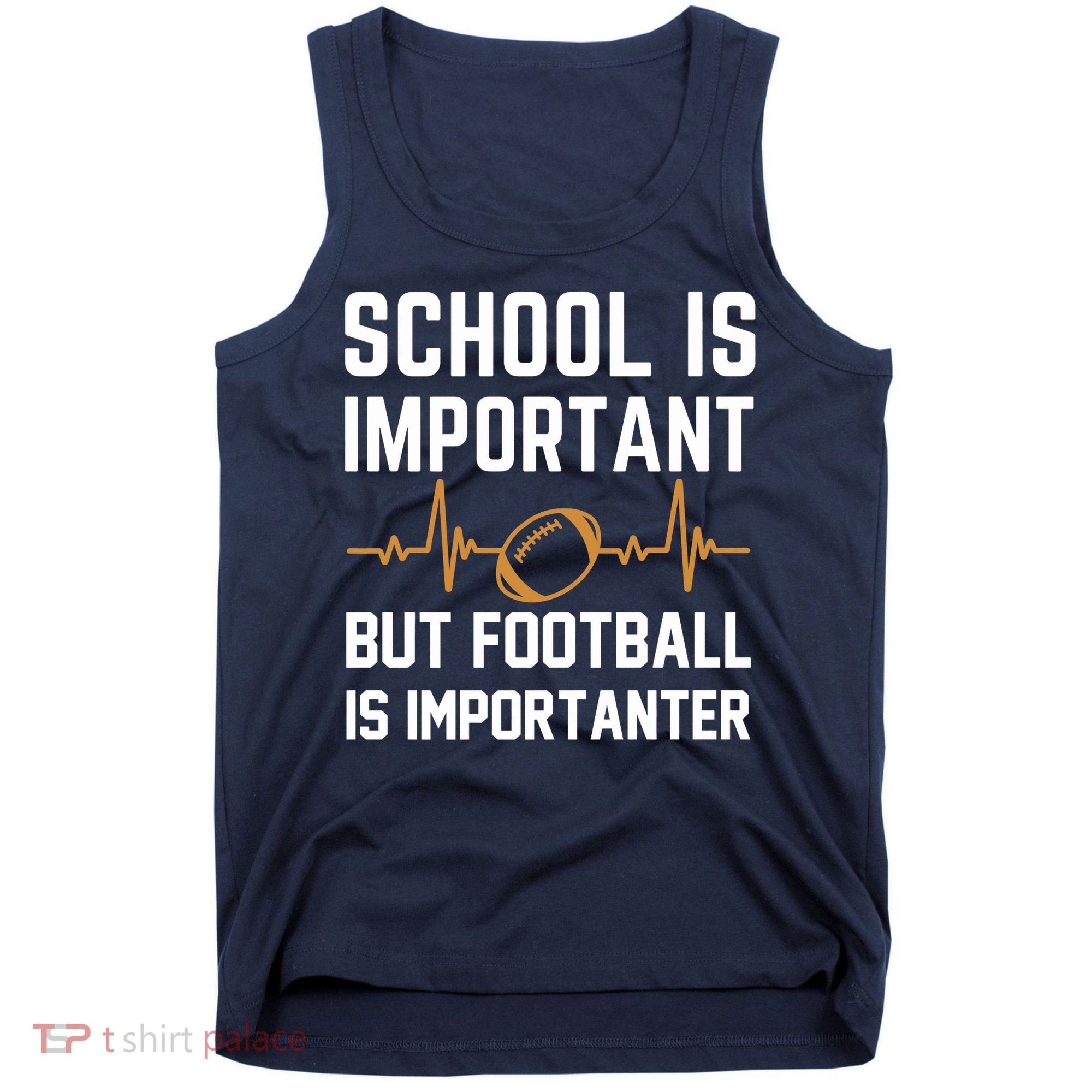 school is important but football is importanter lineman Premium Tank Top