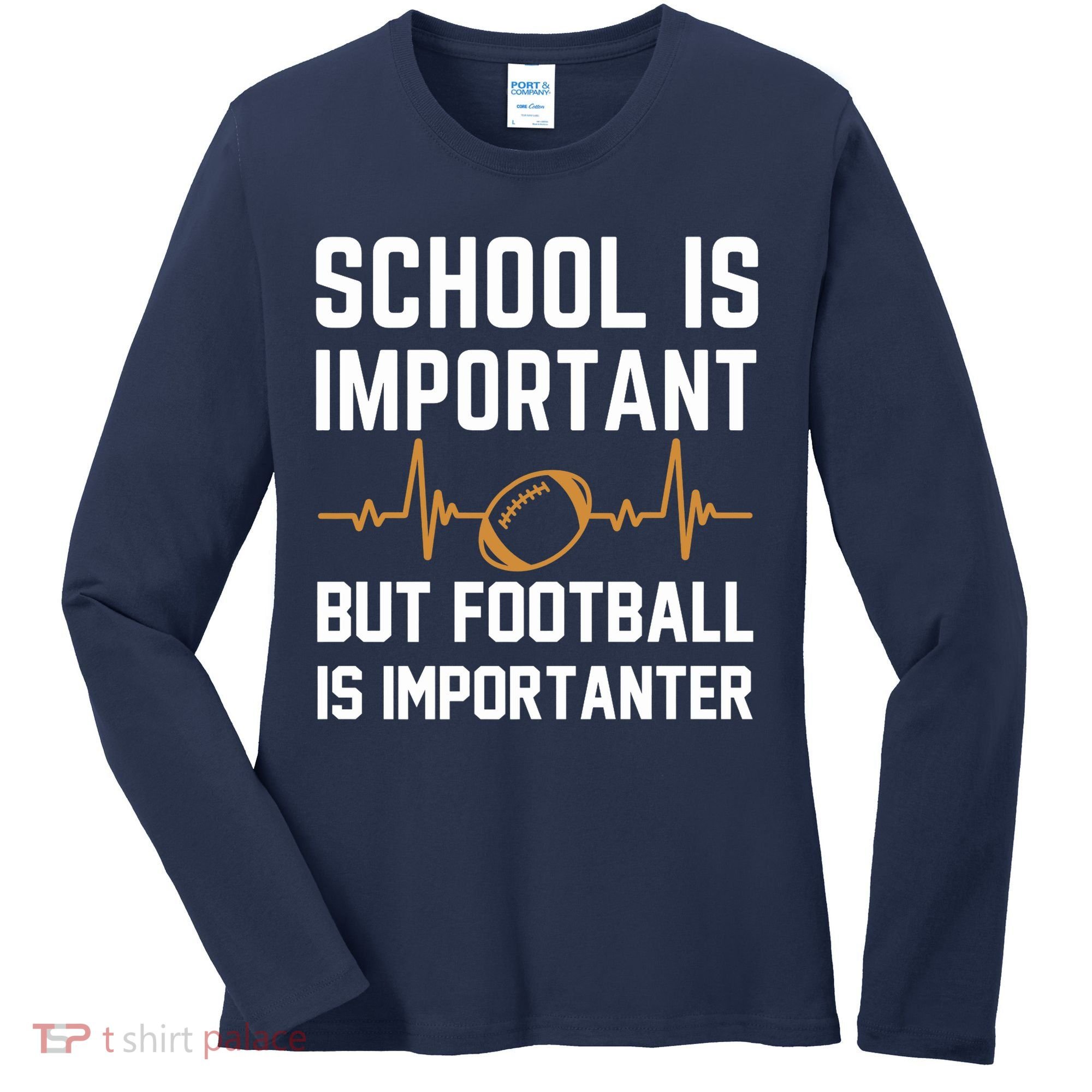 school is important but football is importanter lineman Premium Women's Long Sleeve Shirt