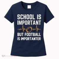 school is important but football is importanter lineman Premium Women's T-Shirt thumb 0