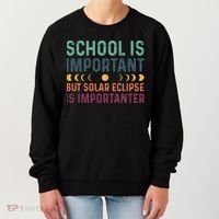School Is Important But Solar Eclipse Is Importanter Women's Sweatshirt thumb 0