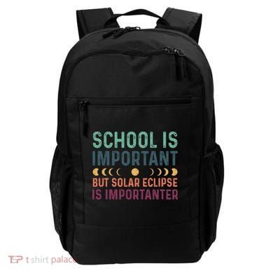 School Is Important But Solar Eclipse Is Importanter Backpack