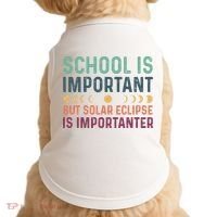 School Is Important But Solar Eclipse Is Importanter Doggie Tank thumb 0
