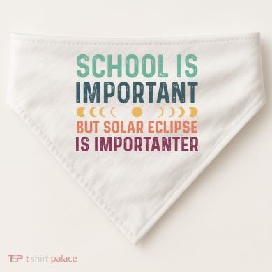 School Is Important But Solar Eclipse Is Importanter USA-Made Doggie Bandana