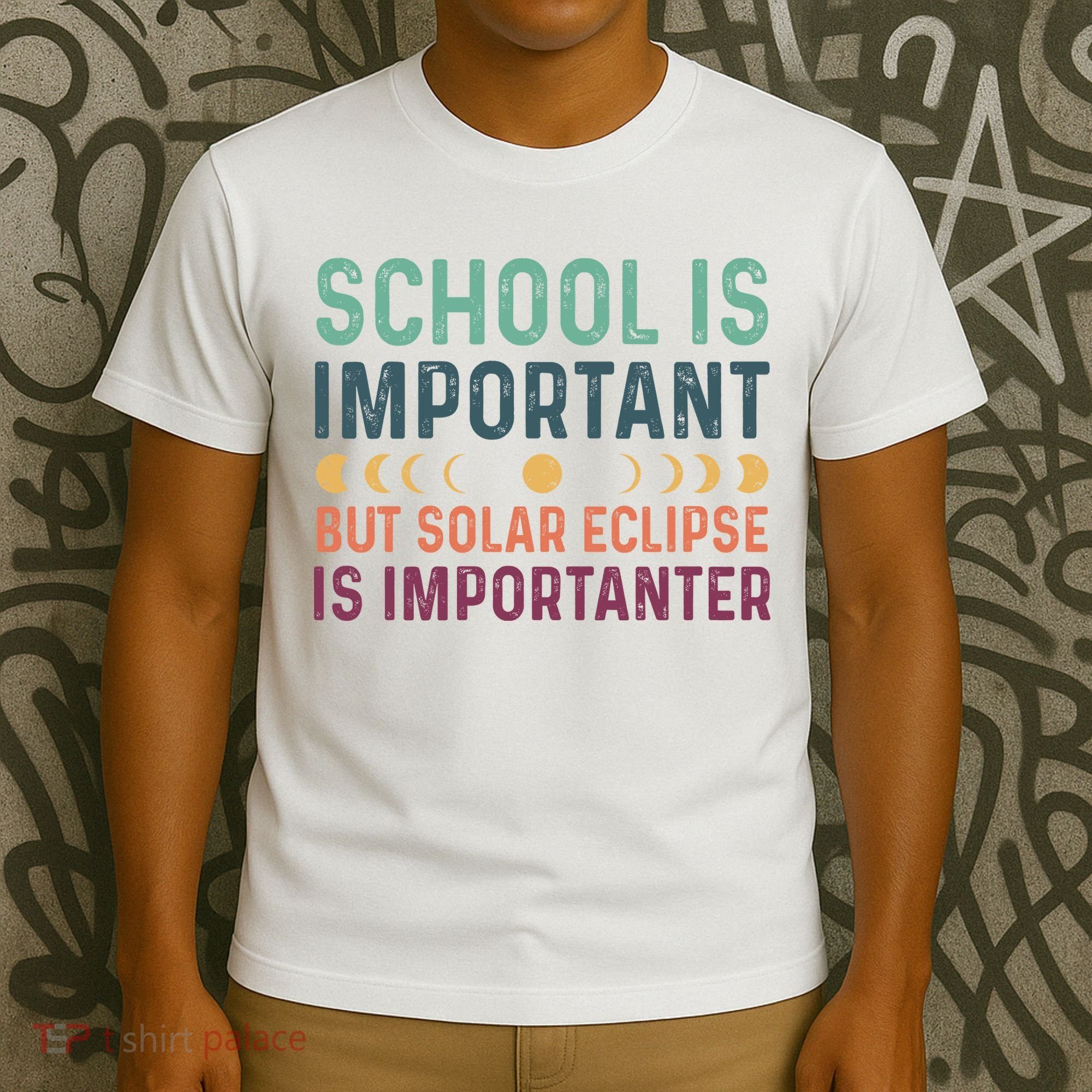 School Is Important But Solar Eclipse Is Importanter T-Shirt