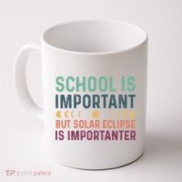 School Is Important But Solar Eclipse Is Importanter Coffee Mug thumb 0