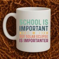 School Is Important But Solar Eclipse Is Importanter Coffee Mug thumb 2