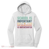School Is Important But Solar Eclipse Is Importanter Women's Hoodie thumb 0