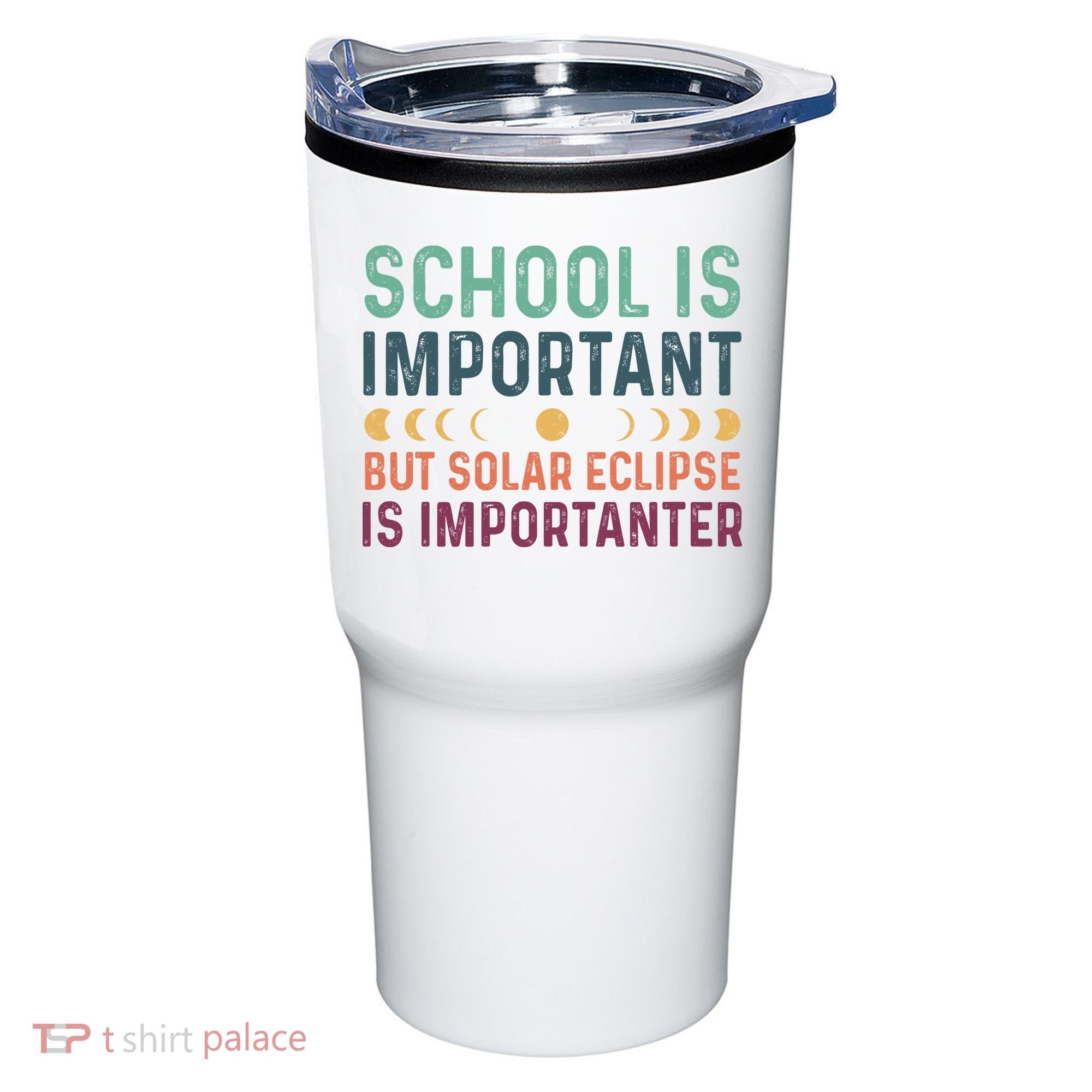 School Is Important But Solar Eclipse Is Importanter Tumbler