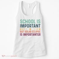 School Is Important But Solar Eclipse Is Importanter Women's Tank Top thumb 0