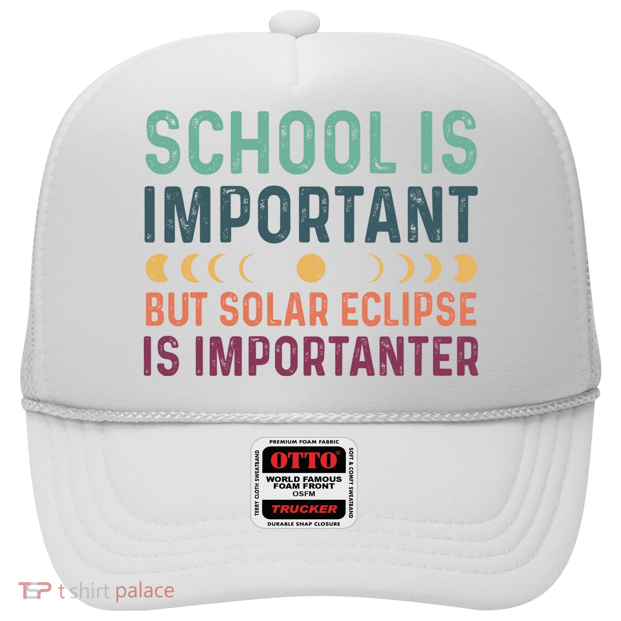 School Is Important But Solar Eclipse Is Importanter Hat