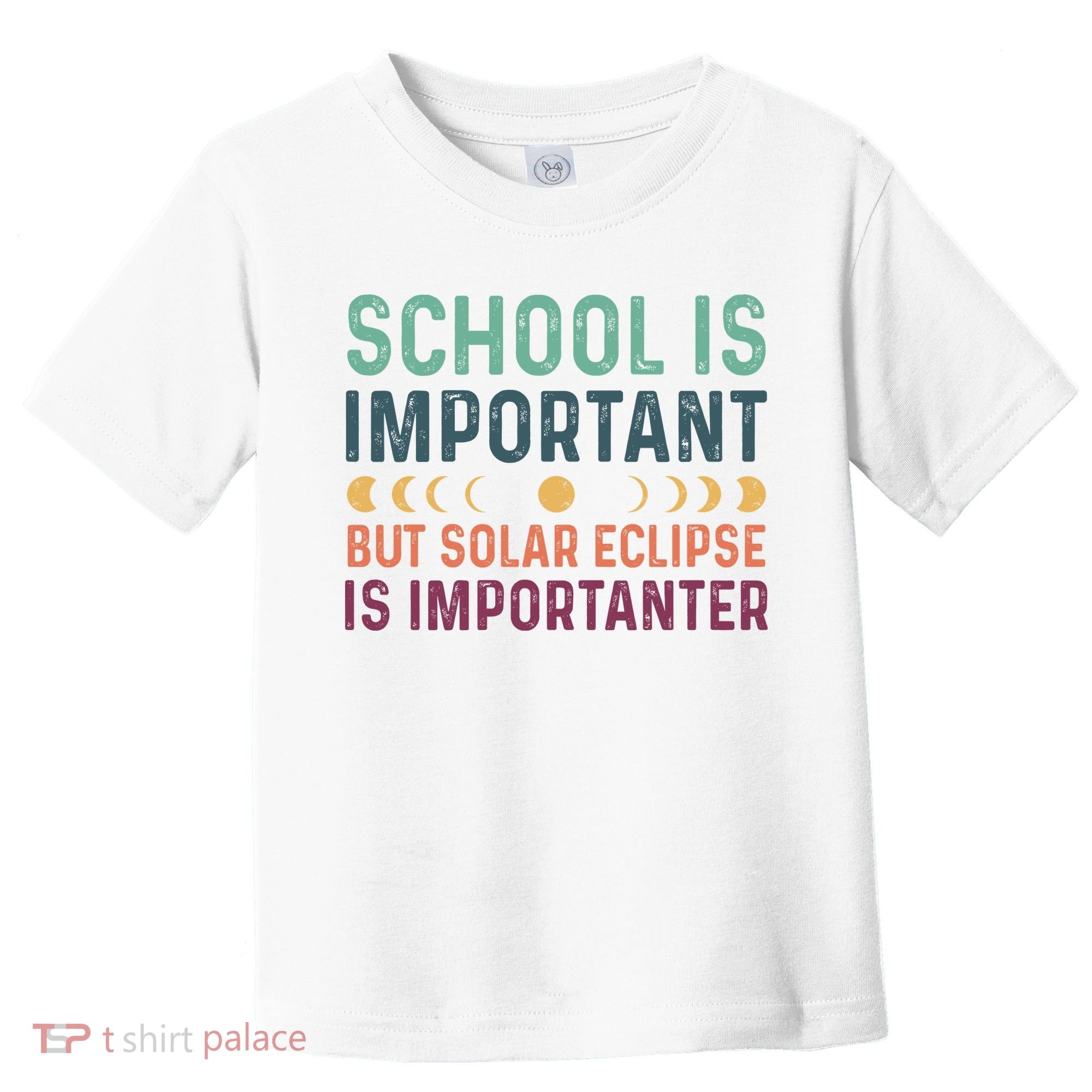 School Is Important But Solar Eclipse Is Importanter Toddler T-Shirt