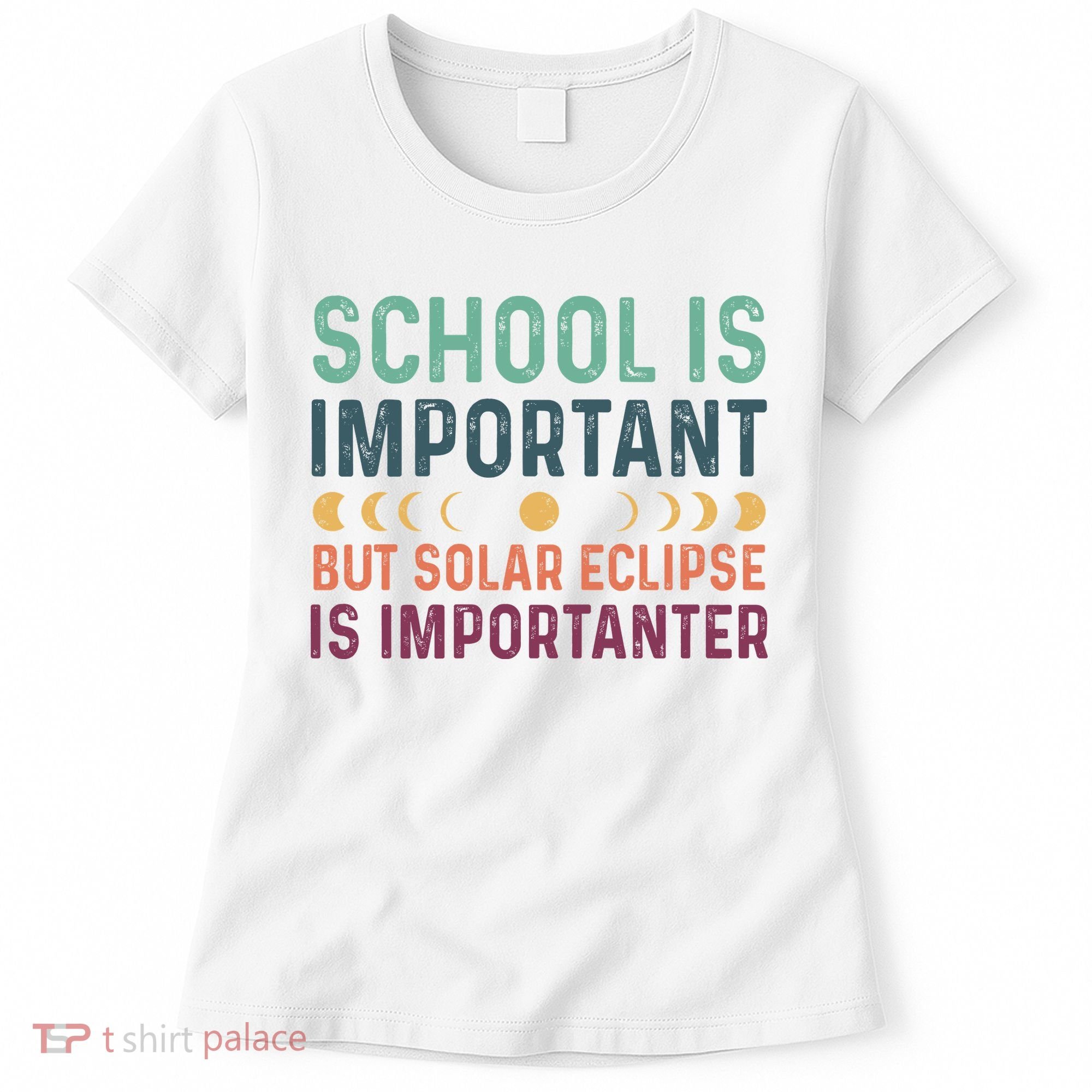 School Is Important But Solar Eclipse Is Importanter Women's T-Shirt