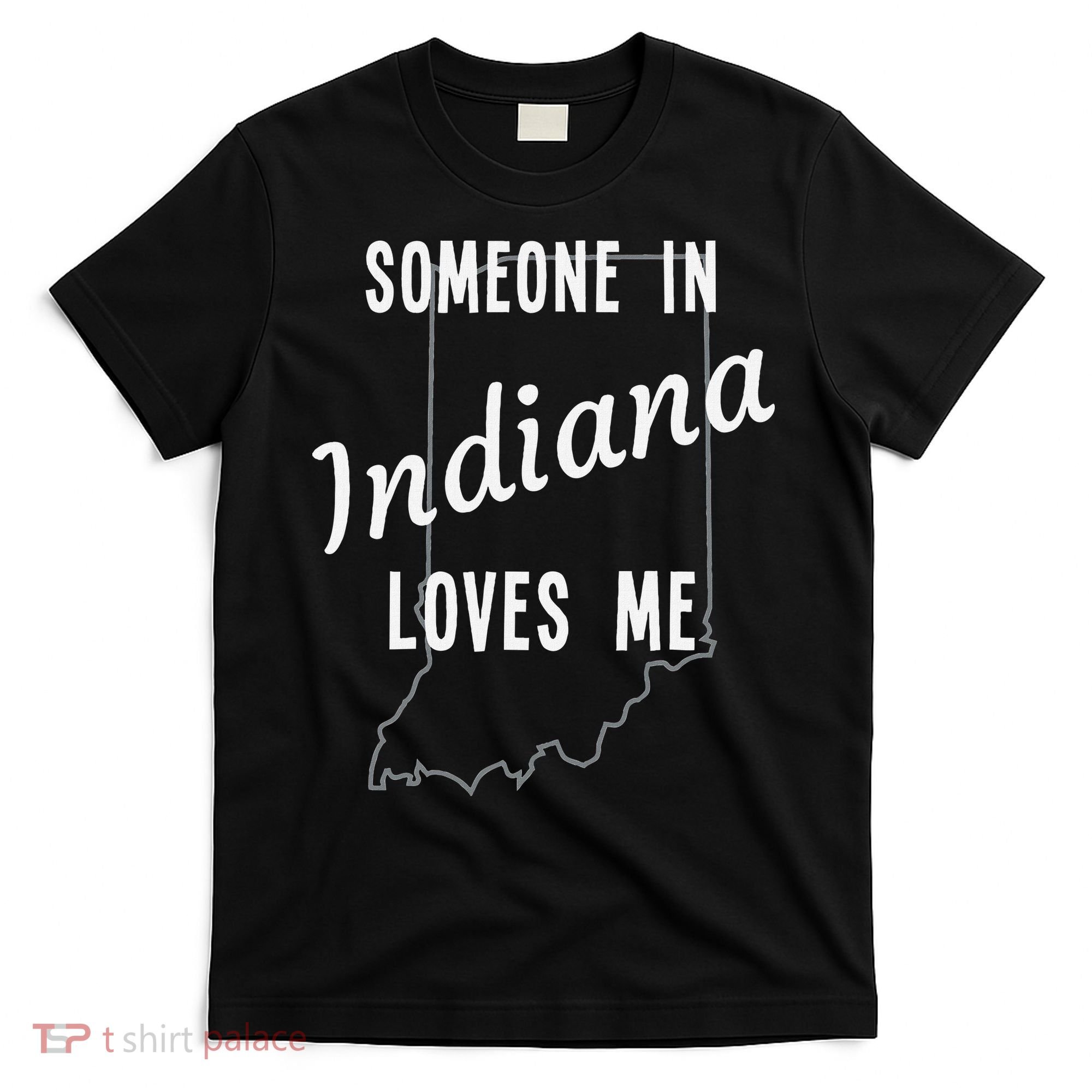 Someone In Indiana Loves Me State Map Silhouette T-Shirt